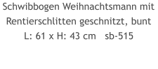 Schwibbogen Weihnachtsmann mit Rentierschlitten geschnitzt, bunt  L: 61 x H: 43 cm   sb-515